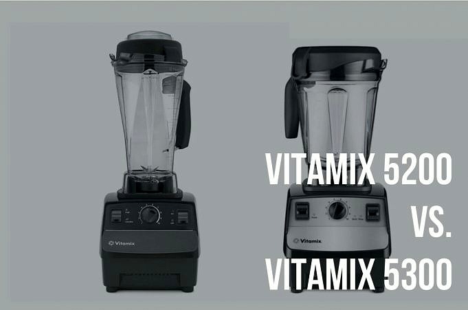 Vitamix 5200 Vs Vitamix 5300